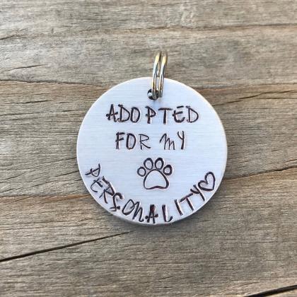 Adopted for my personality Pet Tag,..