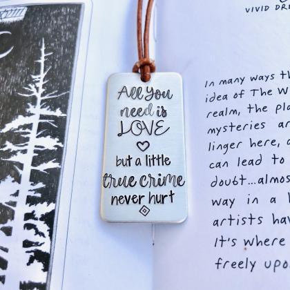 True Crime Bookmark, Love Is All You Need..