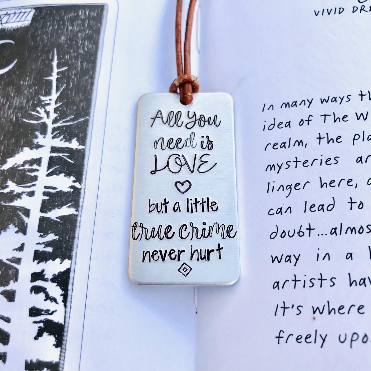 True Crime Bookmark, Love Is All You Need Bookmark, My Favorite Murder,